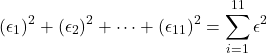 \[(\epsilon_1)^2 + (\epsilon_2)^2 + \cdots + (\epsilon_{11})^2 = \sum_{i=1}^{11} \epsilon^2\]